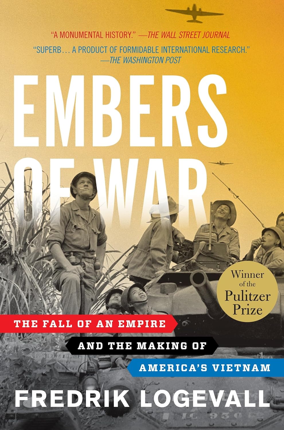  Embers of War- The Fall of an Empire and the Making of America's Vietnam