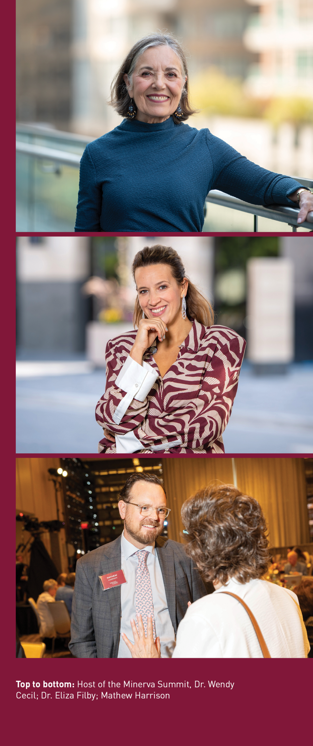 Top to bottom: Host of the Minerva Summit, Dr. Wendy Cecil; Dr. Eliza Filby; Mathew Harrison